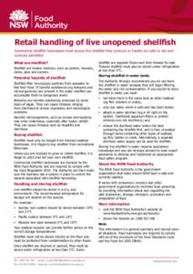 Retail handling of live unopened shellfish Commercial shellfish businesses must ensure the shellfish they produce or handle are safe to eat and correctly identified. What are shellfish? Shellfish are bivalve molluscs, su