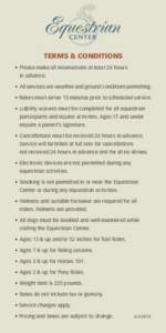 TERMS & CONDITIONS •	 Please make all reservations at least 24 hours 	 in advance. •	 All services are weather and ground conditions permitting. • Riders must arrive 15 minutes prior to scheduled service. •	 Liab