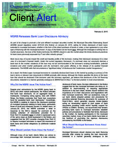 Client Alert Current Issues Relevant to Our Clients February 6, 2015  MSRB Releases Bank Loan Disclosure Advisory