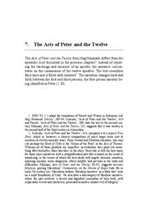 7. The Acts of Peter and the Twelve The Acts of Peter and the Twelve from Nag Hammadi differs from the apostolic Acts discussed in the previous chapters1. Instead of reporting the teachings and miracles of an apostle, th