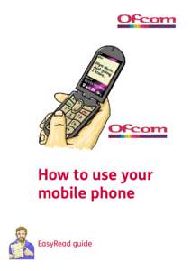 How to use your mobile phone EasyRead guide What is in this leaflet Page