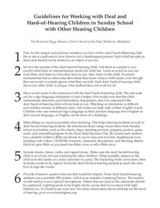 Guidelines for Working with Deaf and Hard-of-Hearing Children in Sunday School with Other Hearing Children The Reverend Peggy Johnson, Christ Church of the Deaf, Baltimore, Maryland  1