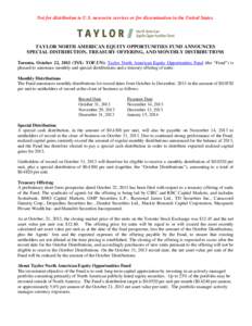 Not for distribution to U.S. newswire services or for dissemination in the United States.  TAYLOR NORTH AMERICAN EQUITY OPPORTUNITIES FUND ANNOUNCES SPECIAL DISTRIBUTION, TREASURY OFFERING, AND MONTHLY DISTRIBUTIONS Toro