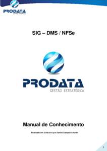 SIG – DMS / NFSe  Manual de Conhecimento Atualizado em[removed]por Danillo Campelo Amorim  1