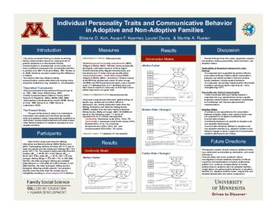 Individual Personality Traits and Communicative Behavior in Adoptive and Non-Adoptive Families Bibiana D. Koh, Ascan F. Koerner, Laurel Davis, & Martha A. Rueter	
   Introduction • The most consistent finding in stu