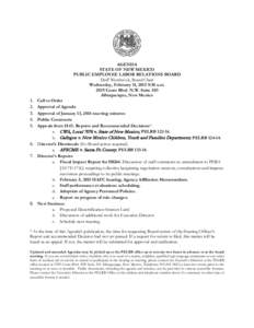 AGENDA STATE OF NEW MEXICO PUBLIC EMPLOYEE LABOR RELATIONS BOARD Duff Westbrook, Board Chair Wednesday, February 11, 2015 9:30 a.mCoors Blvd. N.W. Suite 303