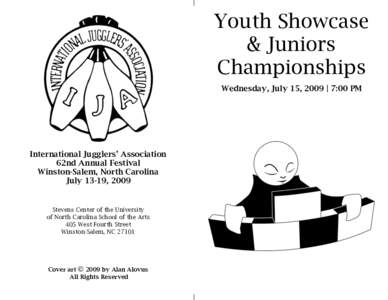 Youth Showcase & Juniors Championships Wednesday, July 15, 2009 | 7:00 PM  International Jugglers’ Association