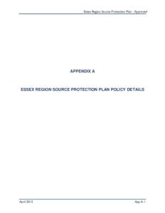 Essex Region Source Protection Plan - Approved  APPENDIX A ESSEX REGION SOURCE PROTECTION PLAN POLICY DETAILS