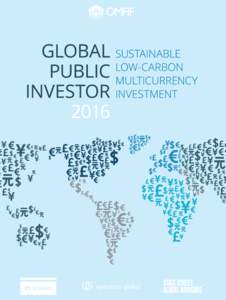 G LO BA L PU B L I C I N VESTO R | 1  WWW.OMFIF.ORG COMPREHENSIVE COVERAGE OF MULTICURRENCY AND LOW-CARBON INVESTMENT