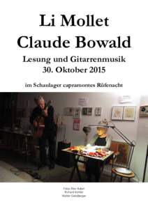 Li Mollet Claude Bowald Lesung und Gitarrenmusik 30. Oktober 2015 im Schaulager capramontes Rüfenacht