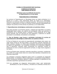 CONSEJO INTERUNIVERSITARIO NACIONAL COMISION DE POSGRADO SUBCOMISION DE SALUD Estándares para la acreditación de Carreras de Especialización en el área Salud Especializaciones en Odontología