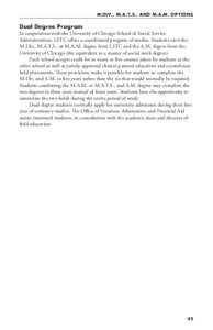 M.DIV., M.A.T.S., AND M.A.M. OPTIONS  Dual Degree Program In cooperation with the University of Chicago School of Social Service Administration, LSTC offers a coordinated program of studies. Students earn the M.Div., M.A