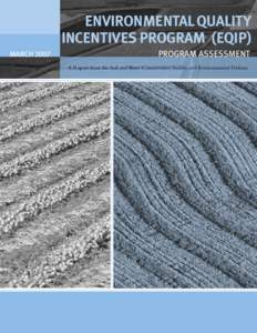 ENVIRONMENTAL QUALITY INCENTIVES PROGRAM (EQIP) MARCH 2007 PROGRAM ASSESSMENT A Report from the Soil and Water Conservation Society and Environmental Defense