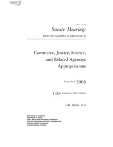 S. HRG. 110–329  Senate Hearings Before the Committee on Appropriations  Commerce, Justice, Science,
