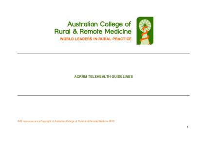 ACRRM TELEHEALTH GUIDELINES  ©All resources are a Copyright of Australian College of Rural and Remote Medicine[removed]