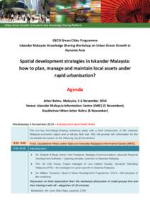 OECD Green Cities Programme Iskandar Malaysia Knowledge Sharing Workshop on Urban Green Growth in Dynamic Asia Spatial development strategies in Iskandar Malaysia: how to plan, manage and maintain local assets under