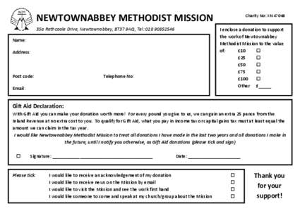 NEWTOWNABBEY METHODIST MISSION 35a Rathcoole Drive, Newtownabbey, BT37 9AQ, Tel: [removed]I enclose a donation to support the work of Newtownabbey Methodist Mission to the value
