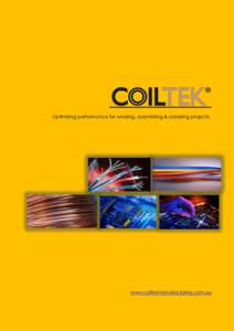 Optimising performance for winding, assembling & soldering projects.  www.coiltekmanufacturing.com.au INDEX About Coiltek