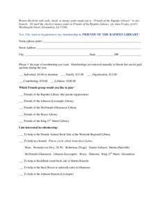 Return this form with cash, check, or money order made out to “Friends of the Rapides Library” to any branch. Or mail the check or money order to Friends of the Rapides Library, c/o Jana Fryday at 411 Washington Stre