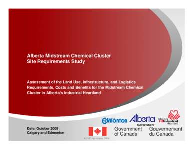 Alberta Midstream Chemical Cluster Site Requirements Study Assessment of the Land Use, Infrastructure, and Logistics Requirements, Costs and Benefits for the Midstream Chemical Cluster in Alberta’s Industrial Heartland