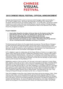 2015 CHINESE VISUAL FESTIVAL: OFFICIAL ANNOUNCEMENT Chinese Visual Festival (CVF) is proud to announce its 2015 program, which runs from May 7th – 22nd at King’s College London, with events also being held at the Bri