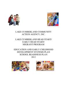 LAKE CUMBERLAND COMMUNITY ACTION AGENCY, INC. LAKE CUMBERLAND HEAD START/ EARLY HEAD START/ MIGRANT PROGRAM EDUCATION AND EARLY CHILDHOOD