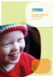 Paediatric Integrated Cancer Service Annual Report[removed] Welcome to the Paediatric Integrated Cancer Service (PICS) Annual Report[removed].