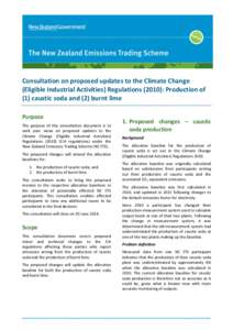 Consultation on proposed updates to the Climate Change (Eligible Industrial Activities) Regulations (2010): Production of (1) caustic soda and (2) burnt lime Purpose The purpose of this consultation document is to seek y