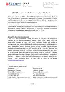 CITIC Bank International’s Statement on Fraudulent Websites (Hong Kong: 21 JanuaryChina CITIC Bank International Limited (the “Bank” or  “CNCBI”) would like to alert members of the general public and its