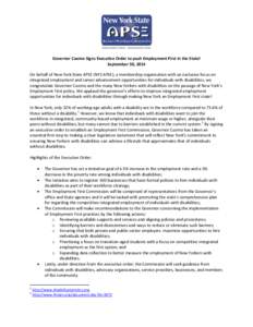 Governor Cuomo Signs Executive Order to push Employment First in the State! September 30, 2014 On behalf of New York State APSE (NYS APSE), a membership organization with an exclusive focus on integrated employment and c