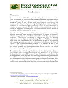 Green Development A. INTRODUCTION One summer in the mid-1990’s 700 people died in Chicago from an extreme hot weather event. In response to this and concerns about climate change the City evaluated the costs of climate