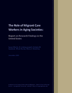 The Role of Migrant Care Workers in Aging Societies: Report on Research Findings in the United States  Susan Martin, B. Lindsay Lowell, Elzbieta M.
