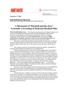 September 11, 2009  FOR IMMEDIATE RELEASE Media Contact: David Isgur, [removed]office), [removed]cell)  A Discussion of “Baseball and the Jews”