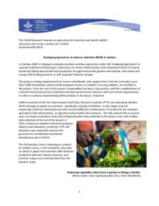 The CGIAR Research Program on Agriculture for Nutrition and Health (A4NH) Outcomes and results summary for IrishAid (Submitted[removed]Realigning Agriculture to Improve Nutrition (RAIN) in Zambia In Zambia, A4NH is help