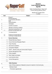 Beswick Local Authority Meeting Agenda Held in the Board Room, Roper Gulf Council Service Delivery Centre. Monday 20th October 2014