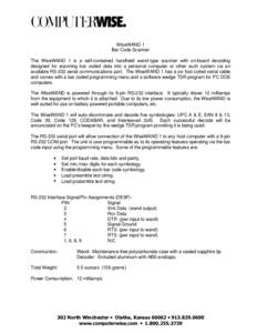 WiseWAND 1 Bar Code Scanner The WiseWAND 1 is a self-contained handheld wand-type scanner with on-board decoding designed for scanning bar coded data into a personal computer or other such system via an available RS-232 