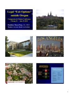 Legal “Exit Options” outside Oregon Compassion & Choices Conference Chicago, IL - June 29, 2012  Thaddeus Mason Pope, J.D., Ph.D.