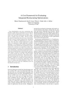 A Cost Framework for Evaluating Integrated Restructuring Optimizations Bharat Chandramouli, John B. Carter, Wilson C. Hsieh, Sally A. McKee School of Computing University of Utah Abstract