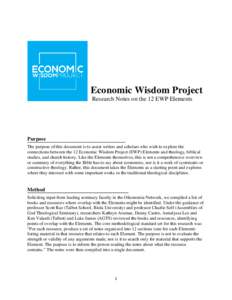 Economic Wisdom Project Research Notes on the 12 EWP Elements Purpose The purpose of this document is to assist writers and scholars who wish to explore the connections between the 12 Economic Wisdom Project (EWP) Elemen