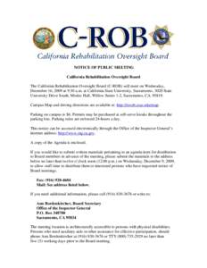 NOTICE OF PUBLIC MEETING California Rehabilitation Oversight Board The California Rehabilitation Oversight Board (C-ROB) will meet on Wednesday, December 16, 2009 at 9:30 a.m. at California State University, Sacramento, 