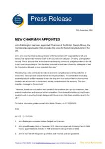 Press Release 14th November 2006 NEW CHAIRMAN APPOINTED John Bebbington has been appointed Chairman of the British Brands Group, the membership organisation that provides the voice for brand manufacturers in the