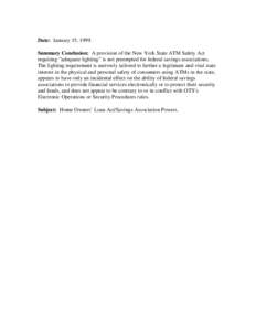 Date: January 15, 1999. Summary Conclusion: A provision of the New York State ATM Safety Act requiring “adequate lighting” is not preempted for federal savings associations. The lighting requirement is narrowly tailo