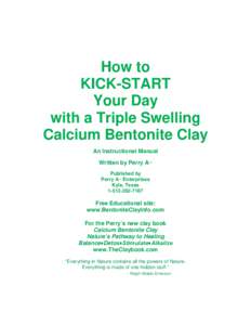 How to KICK-START Your Day with a Triple Swelling Calcium Bentonite Clay An Instructional Manual