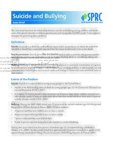 Suicide and Bullying Issue Brief This issue brief examines the relationship between suicide and bullying among children and adolescents, with special attention to lesbian, gay, bisexual, and transgender (LGBT) youth. It 
