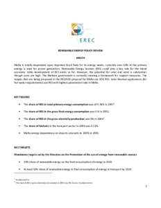 RENEWABLE ENERGY POLICY REVIEW MALTA Malta is totally dependent upon imported fossil fuels for its energy needs, currently over 63% of the primary energy is used for power generation. Renewable Energy Sources (RES) could