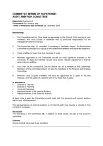 COMMITTEE TERMS OF REFERENCE: AUDIT AND RISK COMMITTEE Reports to: the Council Occurrence: four times a year Terms of Reference last reviewed: 08 December 2014