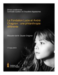 Dîners-conférences Centraide Québec et Chaudière-Appalaches La Fondation Lucie et André Chagnon : une philanthropie différente