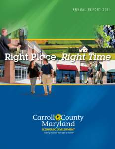 ANNUAL REPORT[removed]Right Place, Right Time Right Place, Right Time Carroll County is the “Right Place at the Right Time.”