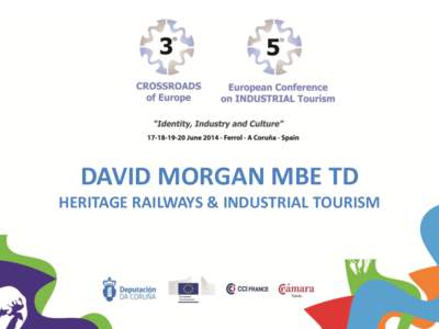 DAVID MORGAN MBE TD HERITAGE RAILWAYS & INDUSTRIAL TOURISM HRA HERITAGE RAILWAY ASSOCIATION (UK)