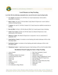 Local Measures to Stop Fracking As of July 2014 the following communities have moved forward to stop fracking locally. • Los Angeles: On February 28, 2014 the City Council unanimously voted to draft a moratorium on fra